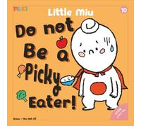 Little Miu, Do Not Be a Picky Eater!: A Heartwarming Story to Overcome Picky Eating, Discover the Joy of Nutrition, and Grow Up Strong (Ages 1-6)