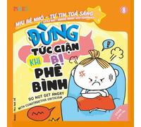 Little Miu, Do Not Get Angry with Constructive Criticism: A Bilingual Vietnamese-English Children's Book on Emotional Intelligence, Accepting ... for Toddlers and Preschoolers (Ages 1-6)