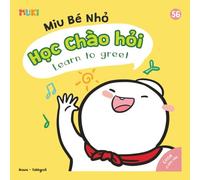 Little Miu, Greetings: A Bilingual Vietnamese-English Children's Book on Polite Greetings, Social Confidence, and Proper Forms of Address for Toddlers and Preschoolers (Ages 1-6)