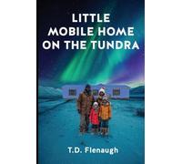 LITTLE MOBILE HOME ON THE TUNDRA: Interrupting Generational Dysfunction