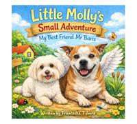 Little Molly`s Small Adventure: My Best Friend Mr Baris (Home, Family and First Memories - Volume 1)