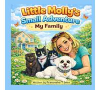 Little Molly`s Small Adventure: My Family (Home, Family and First Memories - Volume 1)