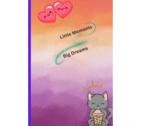 Little Moments Big Dreams: Funny Gift for family or friends