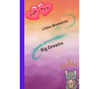 Little Moments Big Dreams: Funny gift for friends & family
