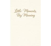 Little Moments, Big Meaning: Un quaderno a righe per insegnanti della scuola dell’infanzia per annotare riflessioni quotidiane, appunti e momenti significativi