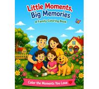 Little Moments, Big Memories: A Family Coloring Book
