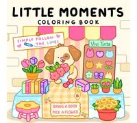 Little Moments: Color By Line Coloring Book for Adults & Teens with Vibrant Outlines for Calm and Cozy Days