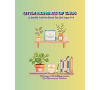 Little Moments of Calm: A gentle activity book for kids ages 6-9