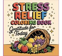 Little Moments of Gratitude A Mindful Coloring Book for Kids: Creative and Mindful Coloring Pages for Happy, Positive Kids