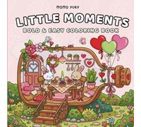 Little Moments of Love: A Cute and Comfy Coloring Book for Teens and Adults with 45 Simple Cozy Pages of Adorable Animal Characters for Stress Relief