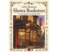 Little Moments Showa Bookstore: A Cozy Japanese Coloring Book (Little Moments Series)