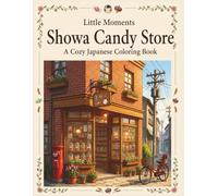 Little Moments: Showa Candy Store: A Cozy Japanese Coloring Book (Little Moments Series)