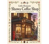 Little Moments: Showa Coffee Shop: A Cozy Japanese Coloring Book (Little Moments Series)