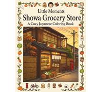 Little Moments: Showa Grocery Store: A Cozy Japanese Coloring Book (Little Moments Series)