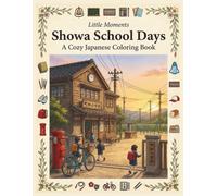 Little Moments: Showa School Days: A Cozy Japanese Coloring Book (Little Moments Series)