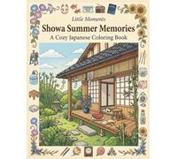 Little Moments: Showa Summer Memories: A Cozy Japanese Coloring Book (Little Moments Series)