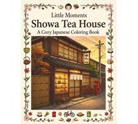Little Moments: Showa Tea House: A Cozy Japanese Coloring Book (Little Moments Series)