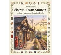 Little Moments: Showa Train Station: A Cozy Japanese Coloring Book (Little Moments Series)