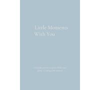 Little Moments With You: A Simple Memory Keeper For Parents