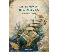 Little Money, Big Moves: Small Steps Edition