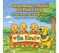 Little Monks and Bodhi the Peace Dog: Gentle Hearts and Helping Hands