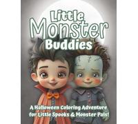 Little Monster Buddies: A Not-So-Scary Halloween Coloring Book for Boys Ages 4-8 | Silly Vampires, Cheerful Frankensteins & Monster Pals (The Littles Series)