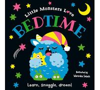 Little Monster Loves… BEDTIME: A bright and bold introduction to daily routines and experiences for youngsters - aged 1 to 3 - learning how to explore and enjoy their day.