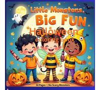 Little Monsters, Big Fun: Cute & Friendly Halloween Coloring Book for Kids Ages 4-8: 50 Easy, No-Scare Coloring Pages; Pumpkins, Costumes, Cute ... Emotions” Coloring Book Series (Ages 4-8))