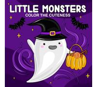 Little Monsters - Color the Cuteness: 50 Cute Coloring Pages with Ghosts, Skeletons and Pumpkins - Kawaii Halloween Coloring Book for Stress Relief, ... Adults and Seniors, Cozy Coloring Fun