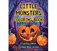 Little Monsters Coloring Book: A Fun Halloween Coloring Book for Kids: Spooky Fun for Little Artists - 48 Cute and Scary Designs (Spooky Shades: Halloween Coloring Series)