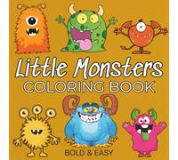 Little Monsters: Coloring Book for Adults and Kids, Featuring Cute Monsters, and Many More Designs for Relaxation and Mindfulness.