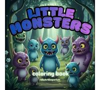 Little Monsters Coloring Book: Playful, Not-Too-Scary Creatures for Relaxing Coloring Ages 10 and Up