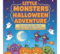 Little Monsters Halloween Adventure: A Fun and Friendly Halloween Adventure for Kids Ages 4-8