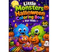 Little Monsters Halloween Coloring Book: Cute Halloween Coloring Pages for Kids Ages 4-8 with Friendly Monsters, Happy Pumpkins, Ghosts, Bats, Candy and More