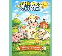 Little Moo & Friends: Coloring Pages for Tiny Hands