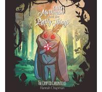 Little Mothman and the Pretty Things: The Cryptid Chronicles