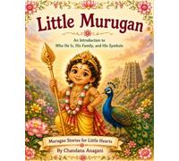 Little Murugan: An introduction to who he is, his family, and his symbols (Murugan Stories for Little Hearts)