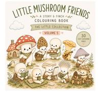 Little Mushroom Friends: 30 Cozy Coloring Pages | The Little Collection | Volume 5