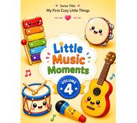 Little Music Moments: A Bold and Easy Coloring Book of Cute Instruments, Music Makers, and Sound-Time Fun for Kids Ages 3-4 (My First Cozy Little Things)