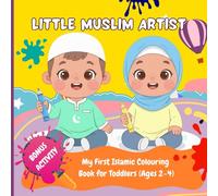 Little Muslim Artist: My First Islamic Colouring Book for Toddlers (Ages 2-4): Big, simple Islamic pictures for Coloring with Mazes, Match, Count, Trace, Scissor cut Activity