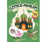 Little Muslim Coloring Book: Eid al-Adha: A Creative Islamic Activity Book for Muslim Kids Ages 3-8