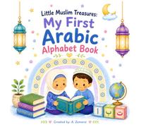 Little Muslim Treasures: My First Arabic Alphabet Book