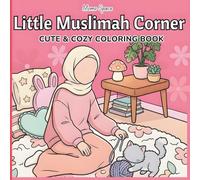 Little Muslimah Corner: Cute & Relaxing Cozy Coloring Book with Hijabi Girls, Cozy Rooms, Cute Animals & Plants - Stress Relief & Aesthetic Gift for Teens & Women