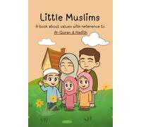 Little Muslims 2 | Sunnah stories for children with reference. to Al-Quran and authentic Hadith | With activity worksheets