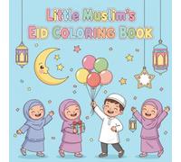 Little Muslim's eid coloring book: A Fun and Simple Eid al-Fitr coloring Book for Toddlers and Kids Ages 3-6 (My First Islamic Fun Series)