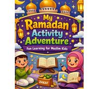 Little Muslims Ramadan Activity Book: Fun Games, Coloring & Islamic Values: Filled with exciting activities, coloring pages, word searches, handwriting practice, and simple Islamic lessons