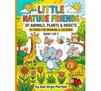 LITTLE NATURE FRIENDS - COLORING BOOK for ages 2 - 5: A Fun and Educational Coloring Adventure for Toddlers with 55 Cute Animals, Plants, and Insects (Volume 1) (Easy Kids Coloring Books)