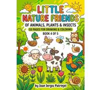 Little Nature Friends: My First Nature Coloring Book for Toddlers: 55 Simple & Large Illustrations of Animals, Plants, and Garden Friends for Kids Ages 2-5 (Volume 4)