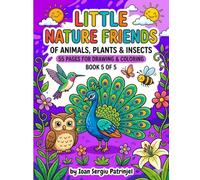 Little Nature Friends: Simple Nature Coloring Book for Toddlers Ages 2-5: 55 Fun & Big Illustrations of Animals, Insects, and Flowers for Preschoolers (Volume 5)