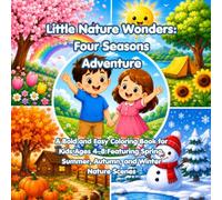 Little Nature Wonders: Four Seasons Adventure: A Bold and Easy Coloring Book for Kids Ages 4-8 Featuring Spring, Summer, Autumn, and Winter Nature Scenes (Little Nature Wonders Series)